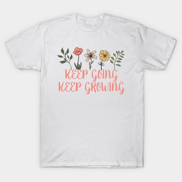 Keep going keep growing T-Shirt by Blossom Self Care